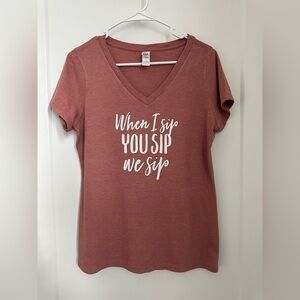 When I Sip You Sip We Sip Blush Red Pink V Neck Tee